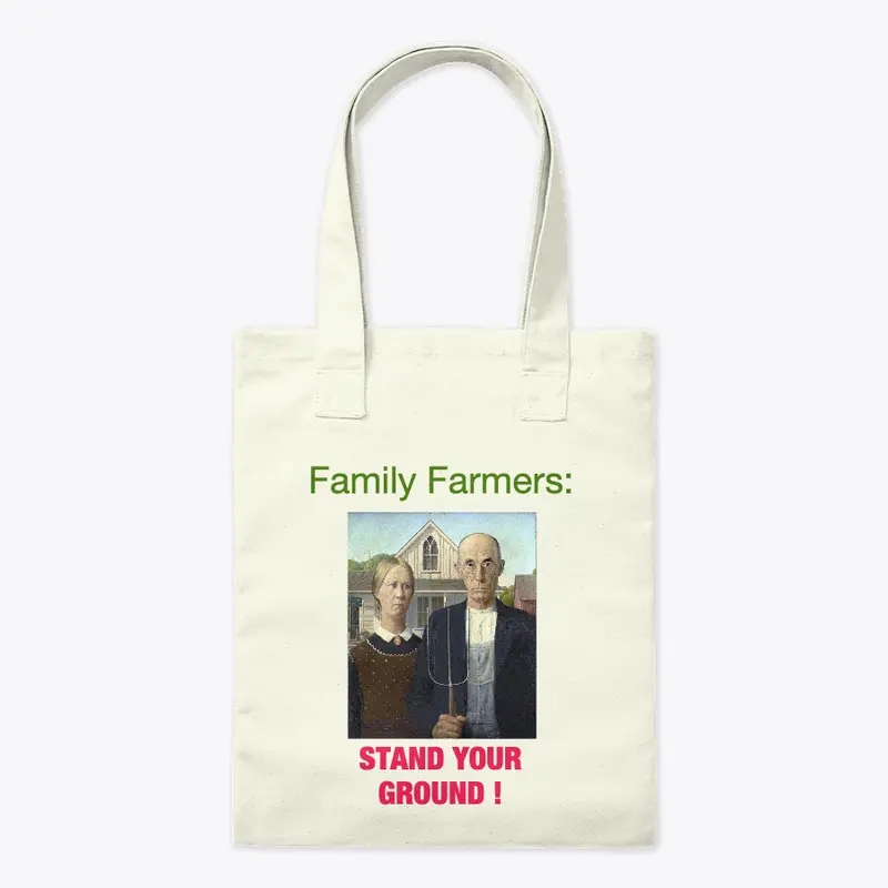 Family Farmers: STAND YOUR GROUND!