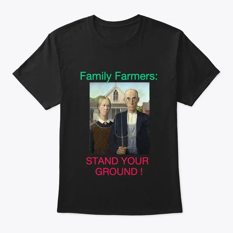 Family Farmers: STAND YOUR GROUND!